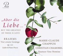 Aber die Liebe...Brahms: Vier ernste Gesänge